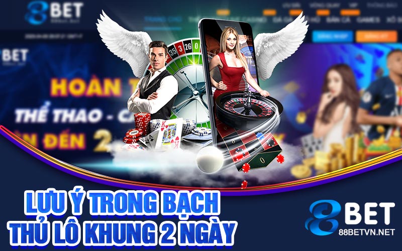 Bạch Thủ Lô Khung 2 Ngày | Chiến Thuật Thắng Lớn