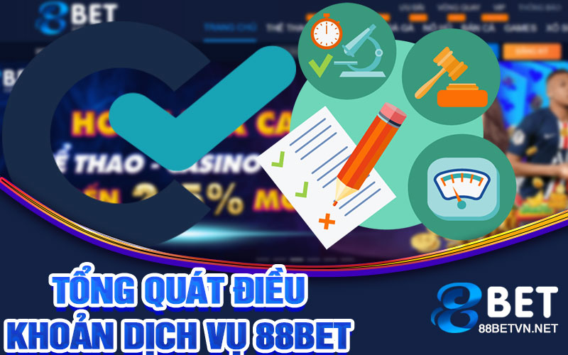 Điều Khoản Dịch Vụ 88bet | Thông Tin Cần Cho Người Chơi