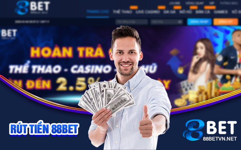 Rút Tiền 88bet | Rút Tiền Nhanh Chóng Và An Toàn