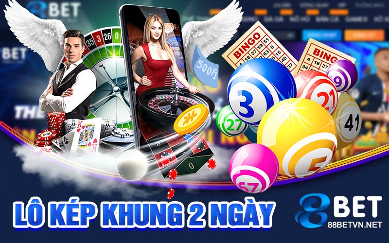 Lô Kép Khung 2 Ngày | Hướng Dẫn Chi Tiết Mới Nhất