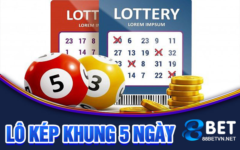 Lô kép khung 5 ngày - Cách chơi xổ số trực tuyến hiệu quả