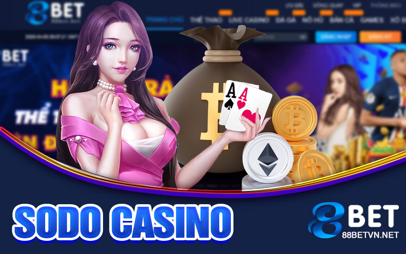 Sodo Casino | Dịch Vụ Cá Cược Được Cung Cấp Nhiều