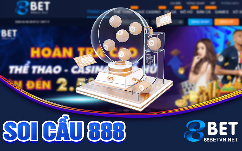 Soi Cầu 888 | Cách Sử Dụng Thông Minh Để Tăng Tỷ Lệ Thắng