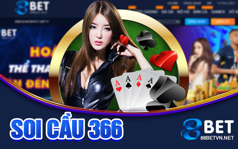 Soi Cầu 366 | Phân Thích Chi Tiết Và Chiến Thuật Chơi