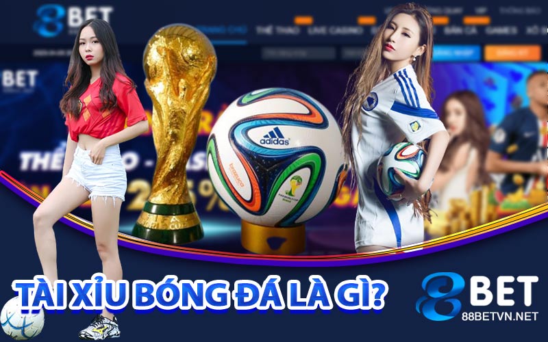 Tài Xỉu Bóng Đá - Bí Quyết Chiến Thắng Tại Nhà Cái 88Bet