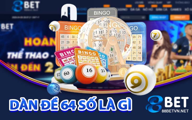 Dàn Đề 64 Số | Mẹo Và Chiến Thuật Tăng Cơ Hội Thắng Lớn